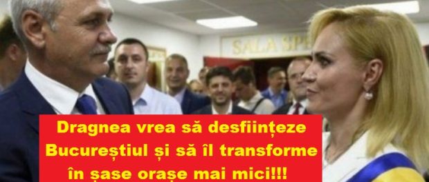 Vrea sa desfiinteze Bucurestiul