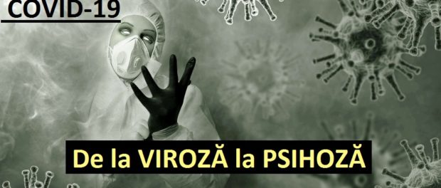 COVID 19 de la viroza la psihoza