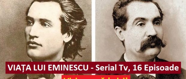 Viata lui Eminescu 16 episoade