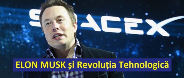 elon musk si revolutia tehnologica
