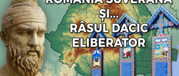 Romania suverana si rasul dacic eliberator 2